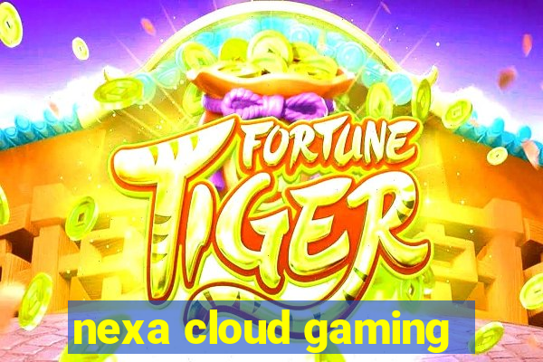 nexa cloud gaming